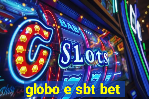 globo e sbt bet